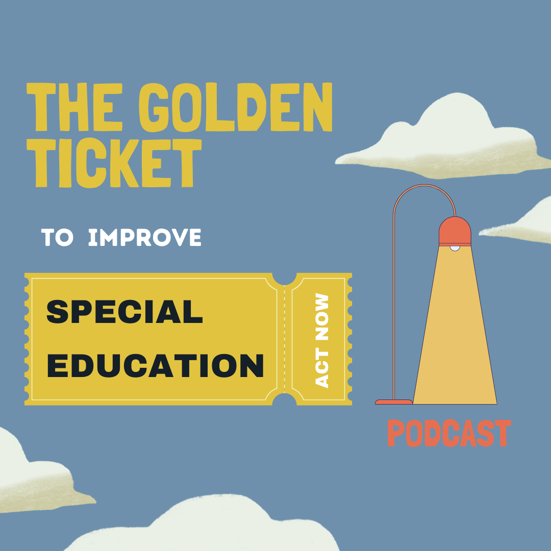 The Golden Ticket to Improve Special Education podcast cover